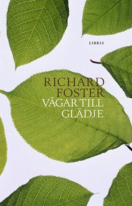 Foster, Richard | Vägar till glädje