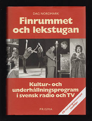 Nordmark, Dag | Finrummet och lekstugan : Kultur- och underhållningsprogram i svensk radio och TV