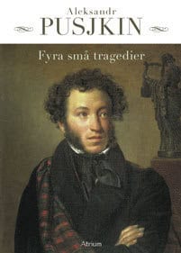 Pusjkin, Aleksandr | Fyra små tragedier