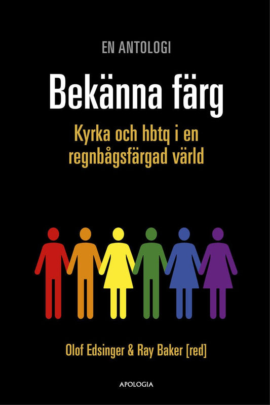 Edsinger, Olof | Baker, Ray [red.] | Bekänna färg : Kyrka och hbtq i en regnbågsfärgad värld