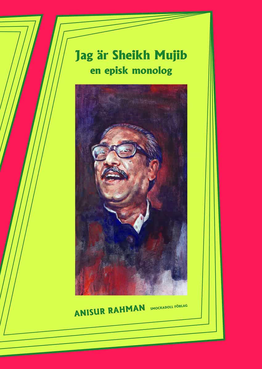 Rahman, Anisur | Jag är Sheikh Mujib : En episk monolog