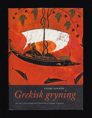 Linnér, Sture | Grekisk gryning : Om det hellenska kulturflödet genom tiderna