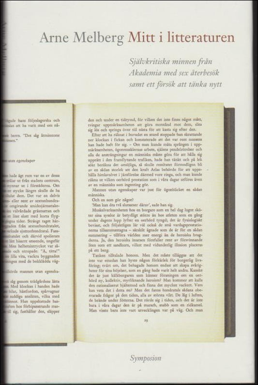 Melberg, Arne | Mitt i litteraturen : Självkritiska minnen från Akademia med sex återbesök samt ett försök att tänka nytt