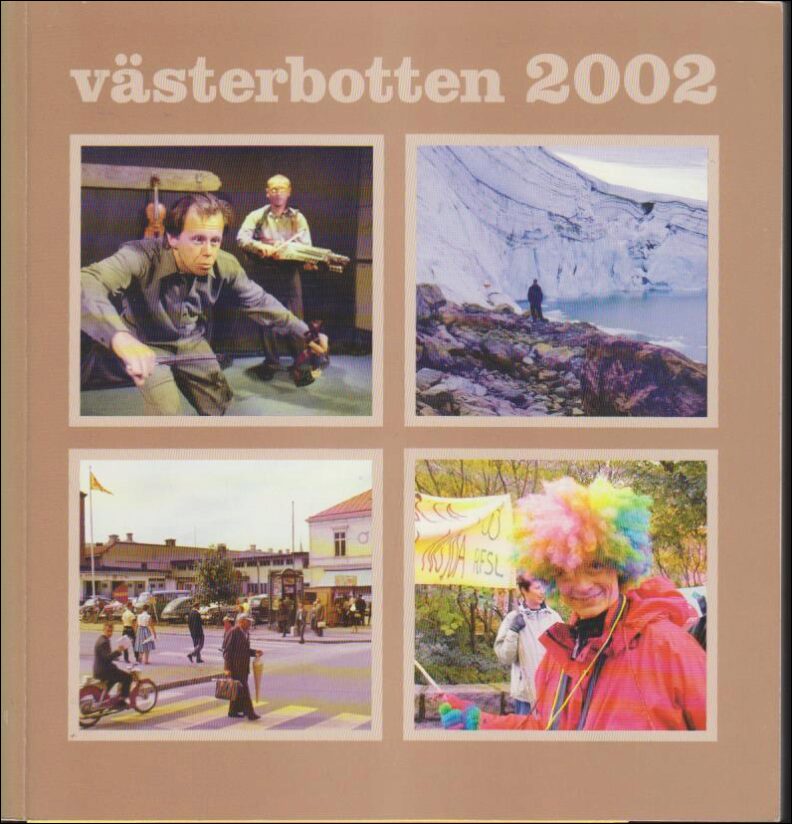 Västerbotten | 2002 / 1-4 : Sagan om den dumme friaren och andra berättelser - Landet vi ärver - umeå genom Bertil ekhol...