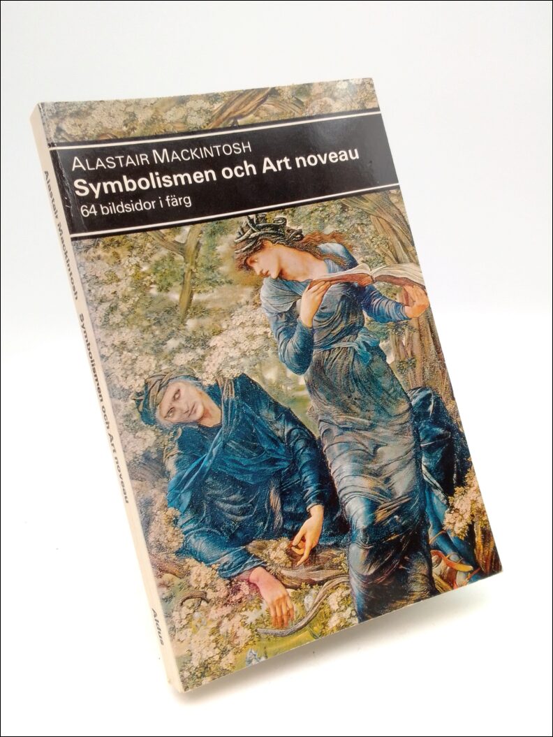 Mackintosh, Alastair | Symbolismen och Art noveau : 64 bildsidor i färg