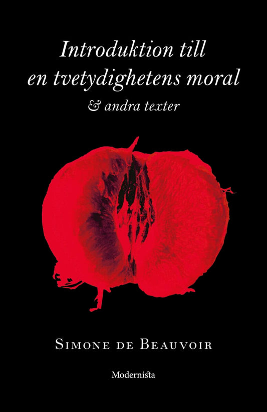 de Beauvoir, Simone | Fredlund, Anna Petronella | Introduktion till en tvetydighetens moral och andra texter