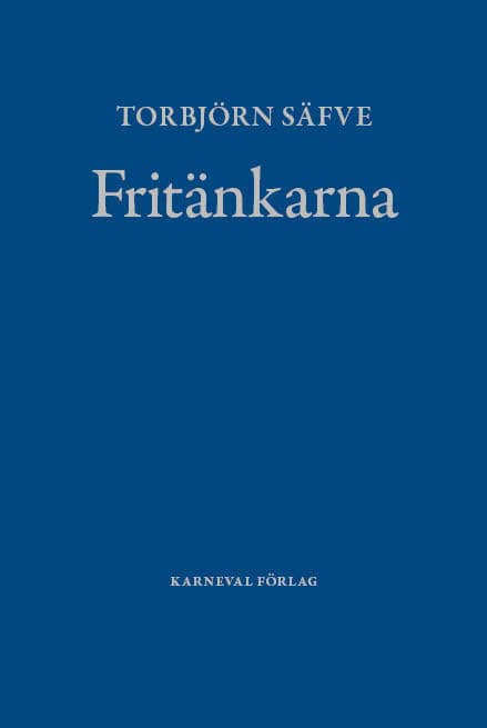 Säfve, Torbjörn | Fritänkarna : Alternativ svensk litteraturhistoria