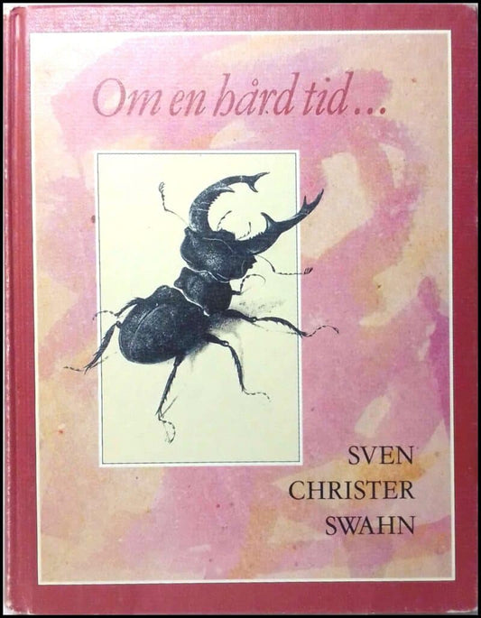 Swahn, Sven Christer | Om en hård tid...