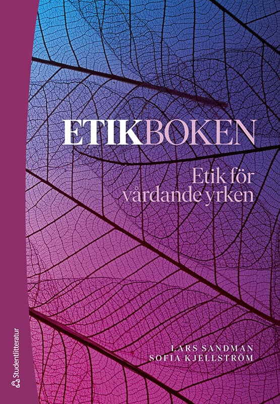 Sandman, Lars | Kjellström, Sofia | Etikboken : Etik för vårdande yrken