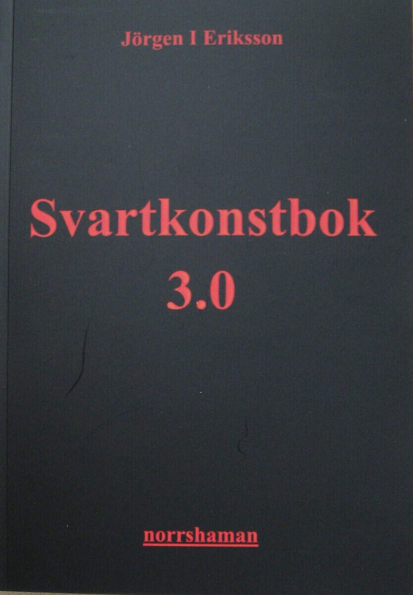 Eriksson, Jörgen I. | Svartkonstbok 3.0 : Shamanism, folklig läkekonst och kosmisk magi