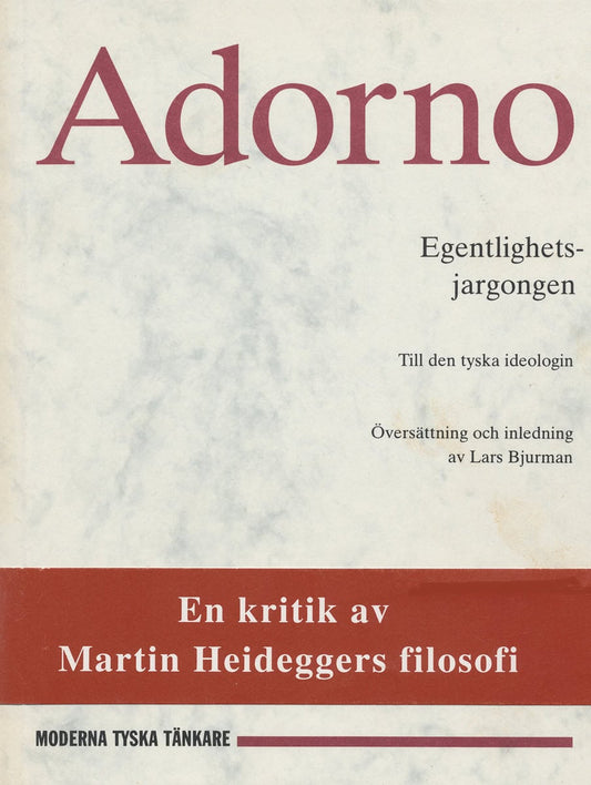 Adorno, Theodor W. | Egentlighetsjargongen : Till den tyska ideologin