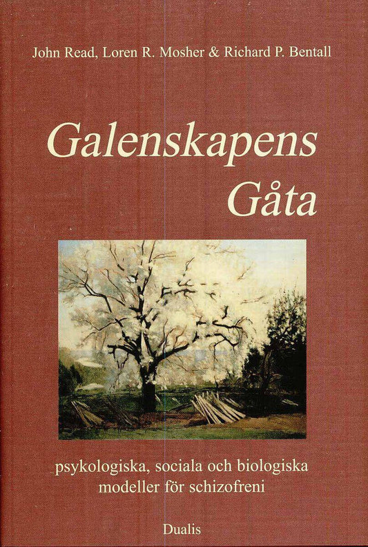 Read, John | Galenskapens gåta : Psykologiska, sociala och biologiska modeller för schiz