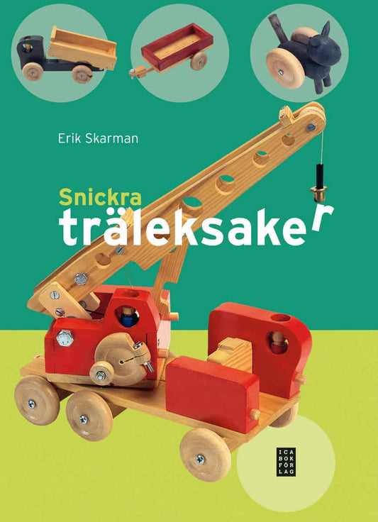 Skarman, Erik | Snickra träleksaker