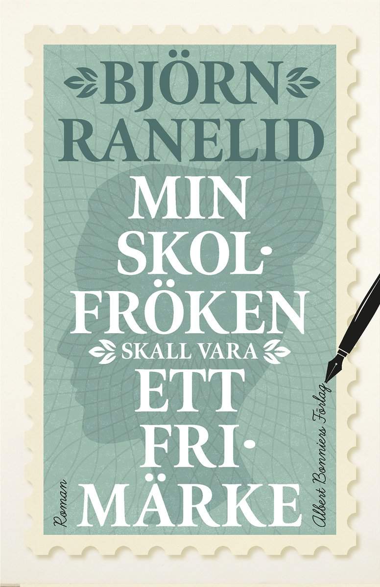 Ranelid, Björn | Min skolfröken skall vara ett frimärke