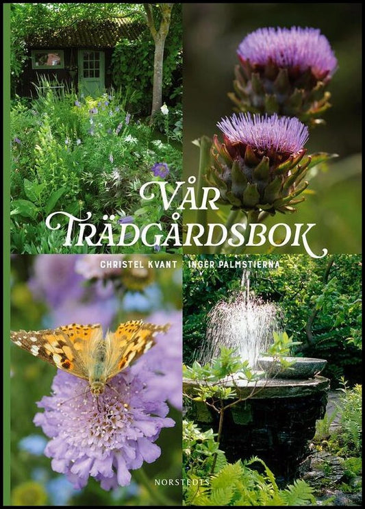 Kvant, Christel | Hässlekvist, Philippe | Palmstierna, Inger | Gustavsson, Lars-Åke | Vår trädgårdsbok