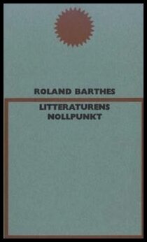 Barthes, Roland | Litteraturens nollpunkt