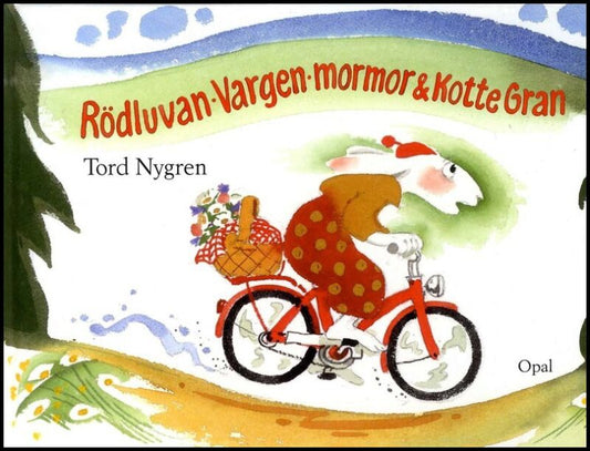 Nygren, Tord | Rödluvan, Vargen, mormor och Kotte Gran