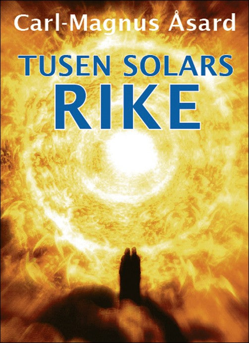 Åsard, Carl-Magnus | Tusen solars rike