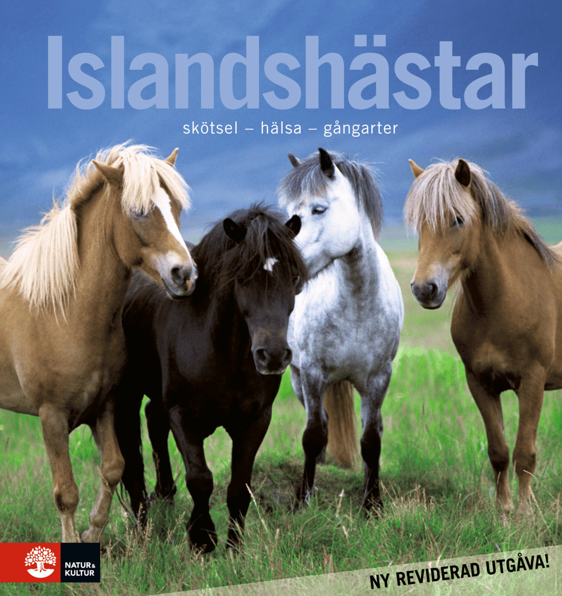 Ericson, Åse | Frey, Rebecka | Lennartsson, Lena | Islandshästar : Skötsel - hälsa - gångarter