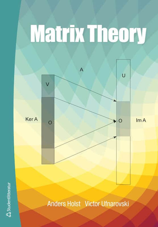 Holst, Anders | Ufnarovski, Victor | Matrix Theory