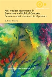 Tarasova, Ekaterina | Anti-nuclear Movements in Discursive and Political Contexts : Between Expert Voices and Local Prot...