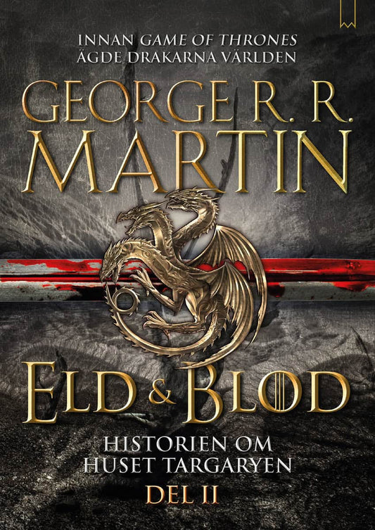 Martin, George R. R. | Eld & blod : Historien om huset Targaryen. Del II