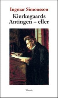 Simonsson, Ingmar | Kierkegaards Antingen : Eller