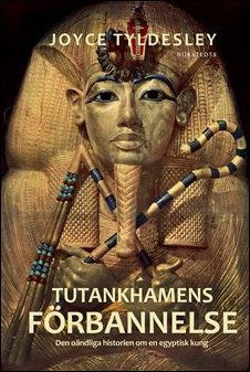 Tyldesley, Joyce A. | Tutankhamens förbannelse : Den oändliga historien om en egyptisk kung