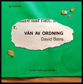 Batra, David | Vän av ordning : En bok med arga insändare