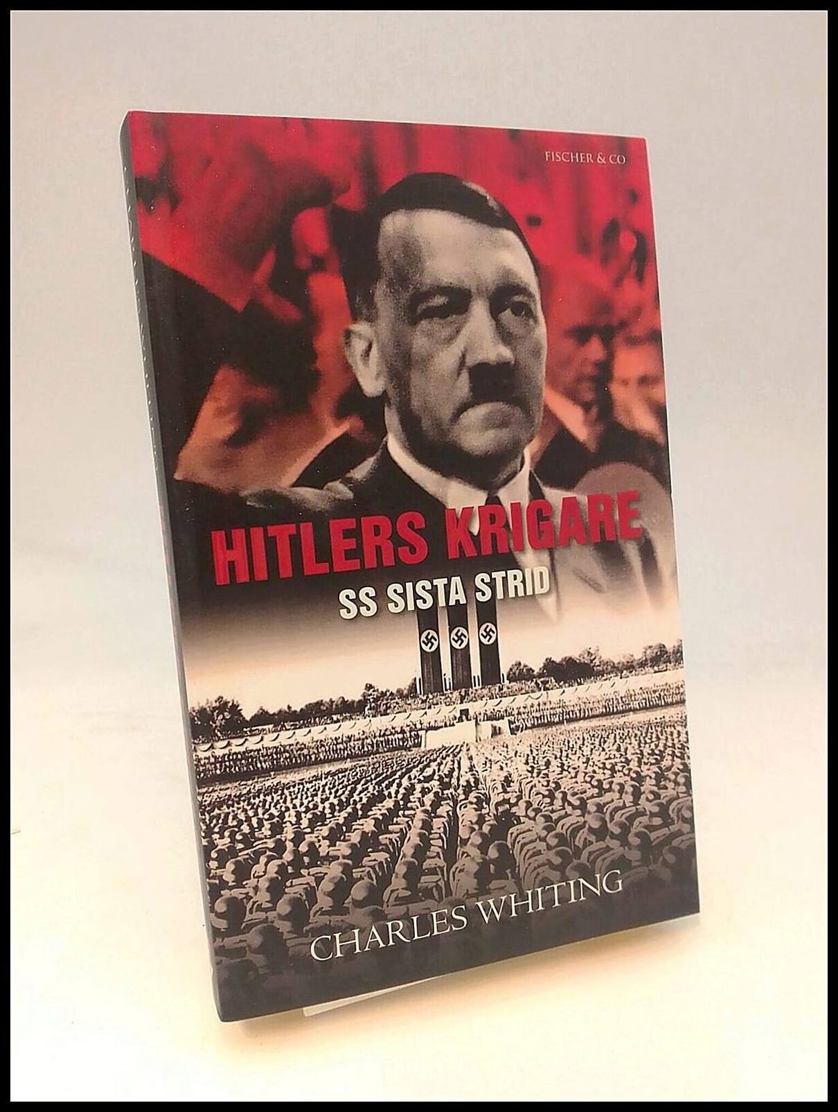 Whiting, Charles | Hitlers krigare : SS sista strid