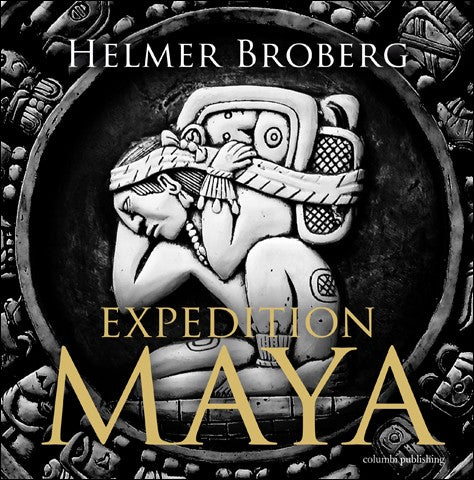 Broberg, Helmer | Expedition Maya