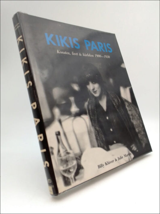 Klüver, Billy | Kikis Paris : Konsten, livet och kärleken 1900-1930