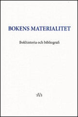 Malm, Mats | Bokens materialitet : Bokhistoria och bibliografi