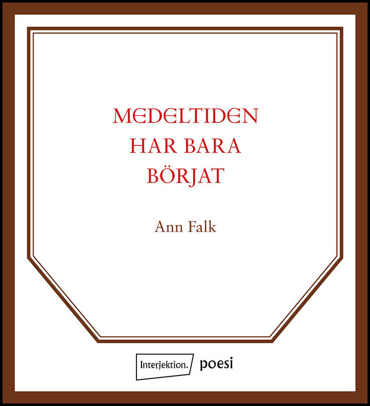 Falk, Ann | Medeltiden har bara börjat