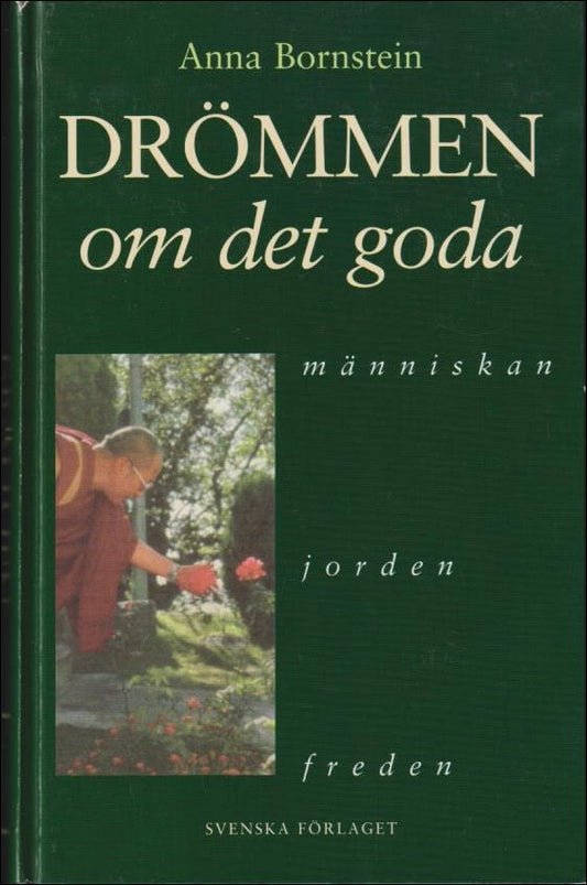 Bornstein, Anna | Drömmen om det goda : Människan, jorden, freden