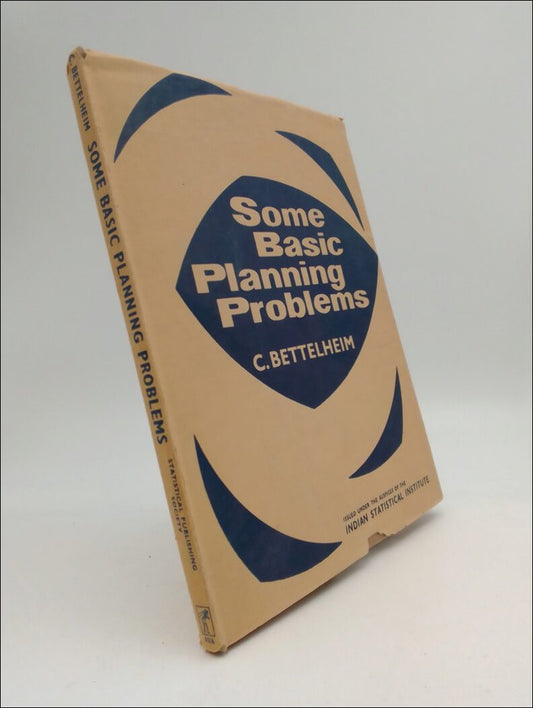 Bettelheim, C | Some Basic Planning Problems : Issued under the auspices of the Indian Statistical Institute