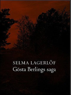 Lagerlöf, Selma | Gösta Berlings saga