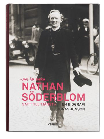 Jonson, Jonas | Jag är bara Nathan Söderblom, satt till tjänst : En biografi