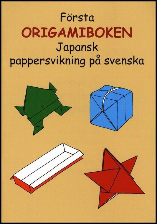 Hellman, Ann-Louise | Första origamiboken : Japansk pappersvikning på svenska