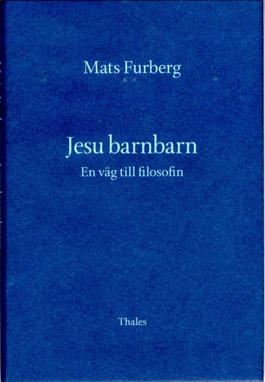 Furberg, Mats | Jesu barnbarn : En väg till filosofin