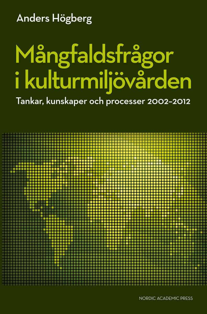 Högberg, Anders | Mångfaldsfrågor i kulturmiljövården : Tankar, kunskaper och processer 2002-2012