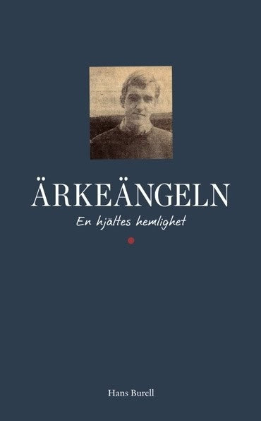 Burell, Hans | Ärkeängeln : En hjältes hemlighet