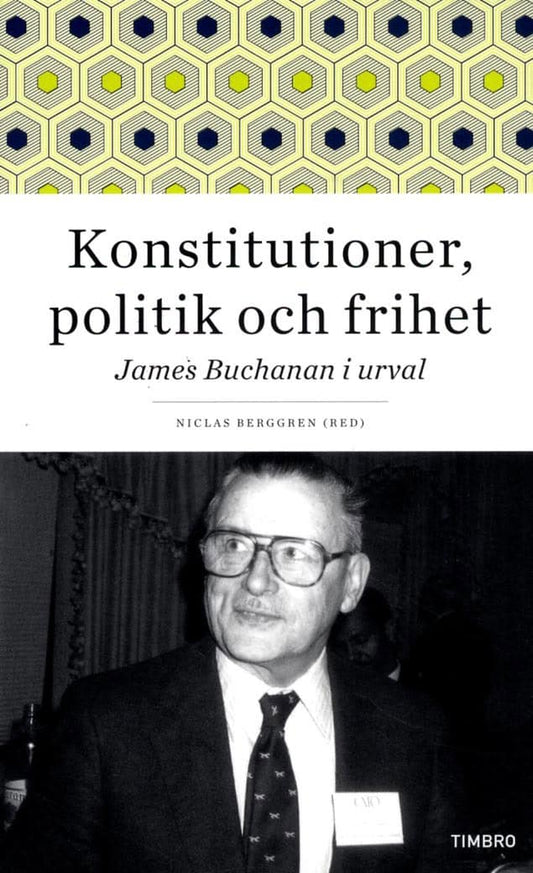 Buchanan, James | Konstitutioner, politik och frihet : James Buchanan i urval