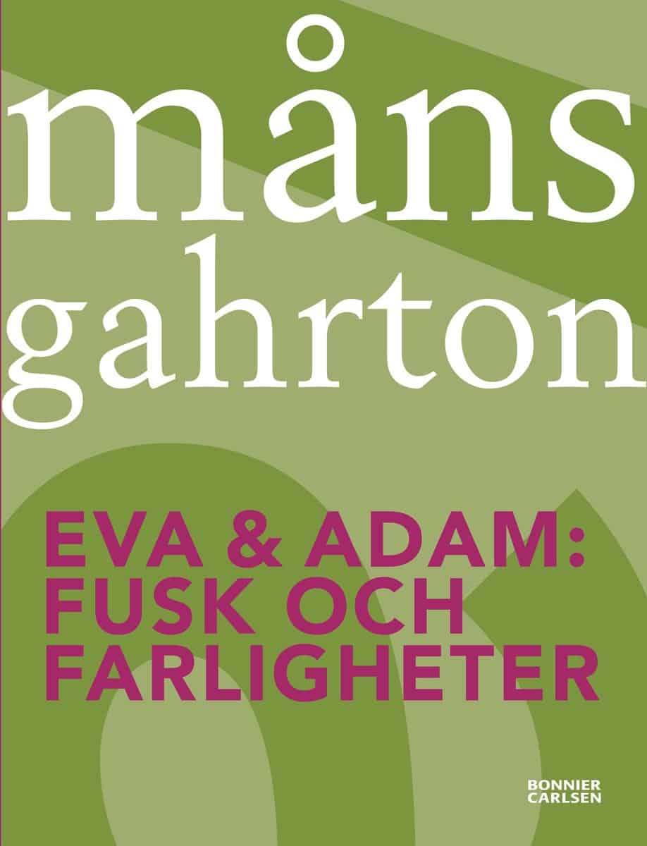 Gahrton, Måns | Fusk och farligheter