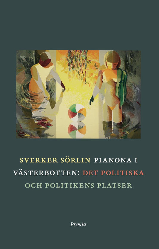 Sörlin, Sverker | Pianona i Västerbotten : Det politiska och politikens platser