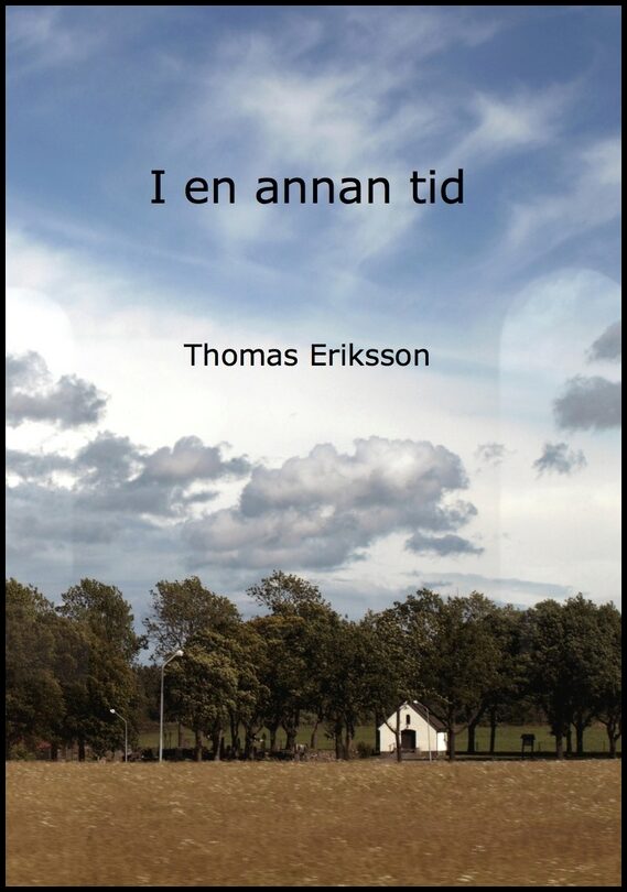 Eriksson, Thomas | I en annan tid