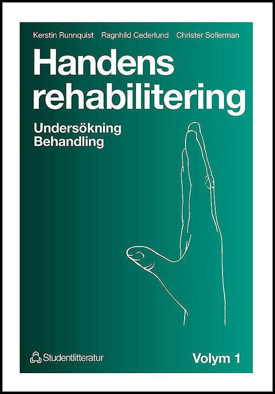 Runnquist, Kerstin| Cederlund, Ragnhild| Sollerman, Christer | Handens rehabilitering : Volym 1. Undersökning - Behandling