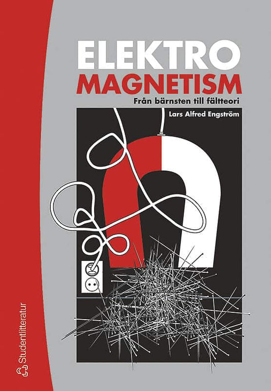 Engström, Lars Alfred | Elektromagnetism : Från bärnsten till fältteori