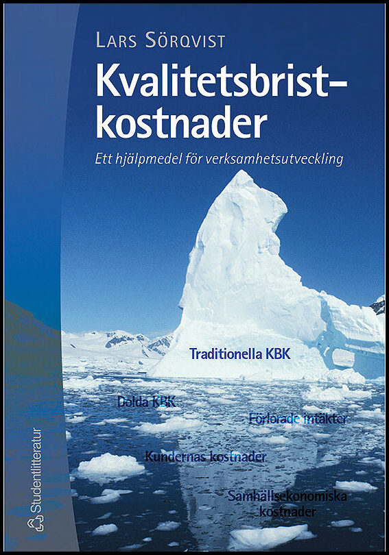 Sörqvist, Lars | Kvalitetsbristkostnader : - Ett hjälpmedel för verksamhetsutveckling