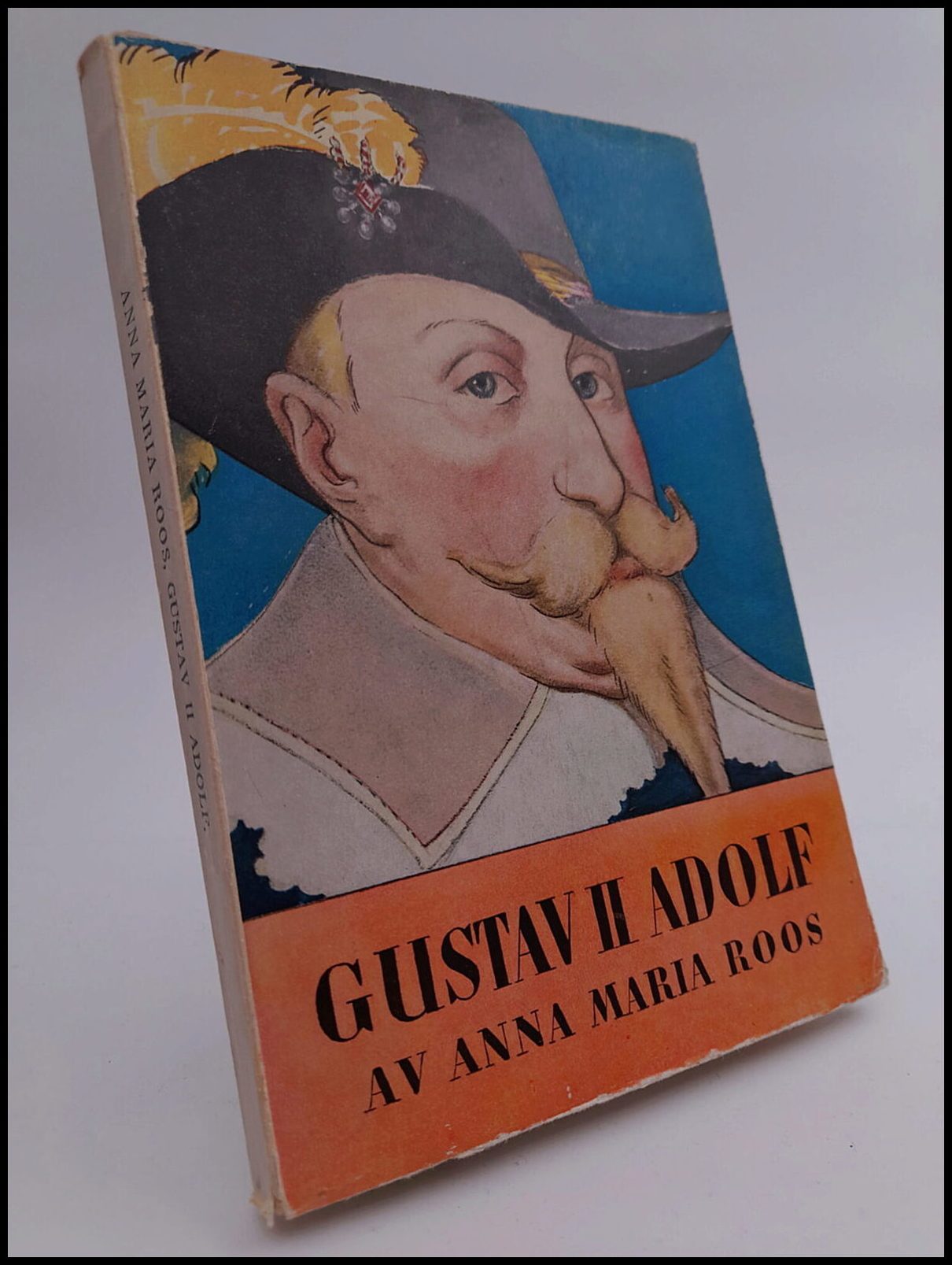 Roos, Anna Maria | Gustav II Adolf : Hans liv och bragder, berättade för barn och ungdom